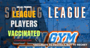 Premier League Vaccination Status: Are All Players Immunized?