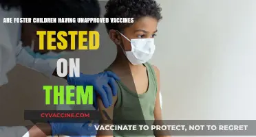 Who Benefits from Testing Unapproved Vaccines on Foster Children?