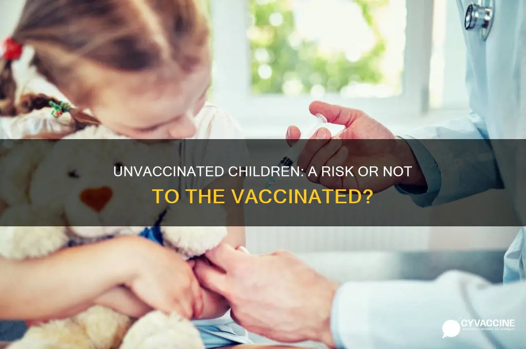 are unvaccinated children a risk to vaccinated children