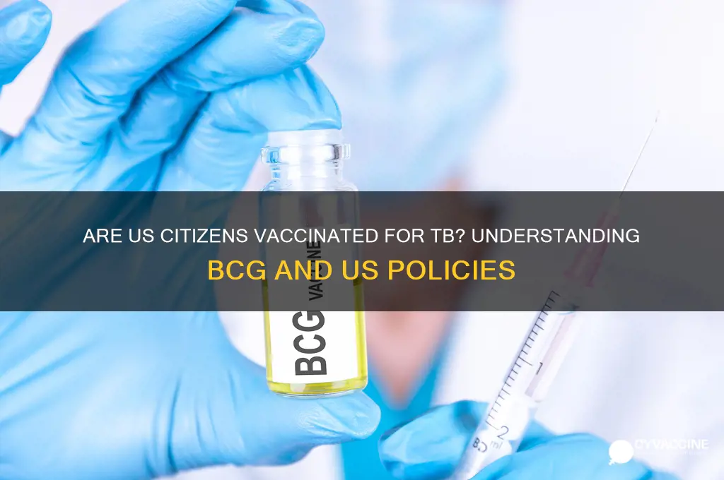 are us citizens vaccinated for tb
