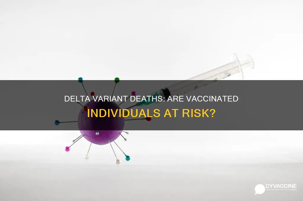 are vaccinated dying from delta variant