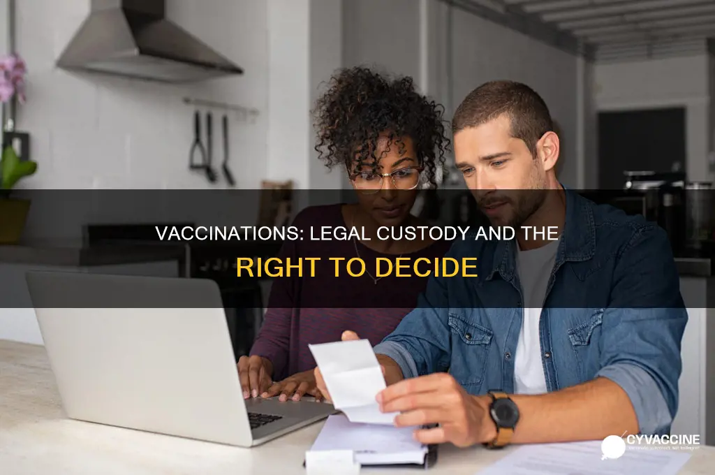 are vaccinations come covered by legal or physical custody