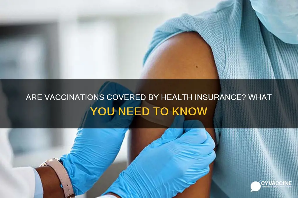 are vaccinations covered by health insurance