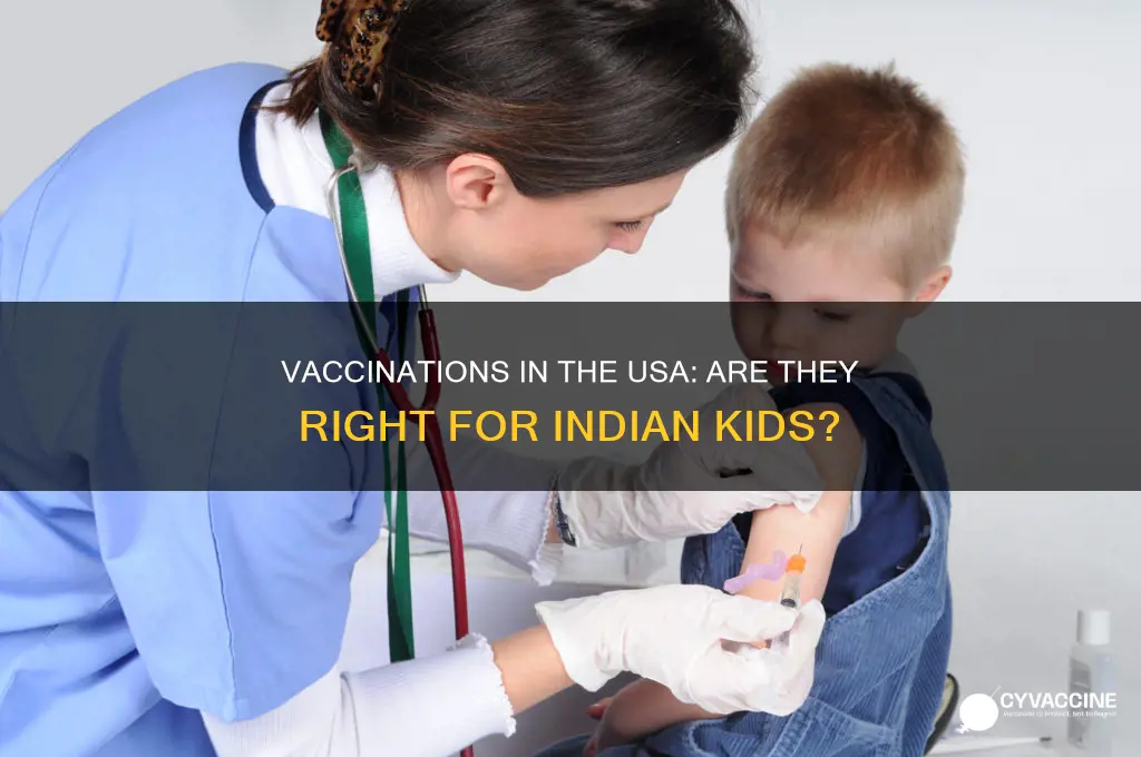 are vaccinations in usa good for indian kids