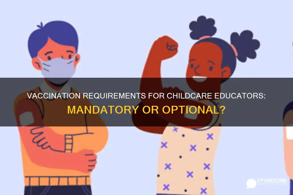 are vaccinations mandatory for childcare educators