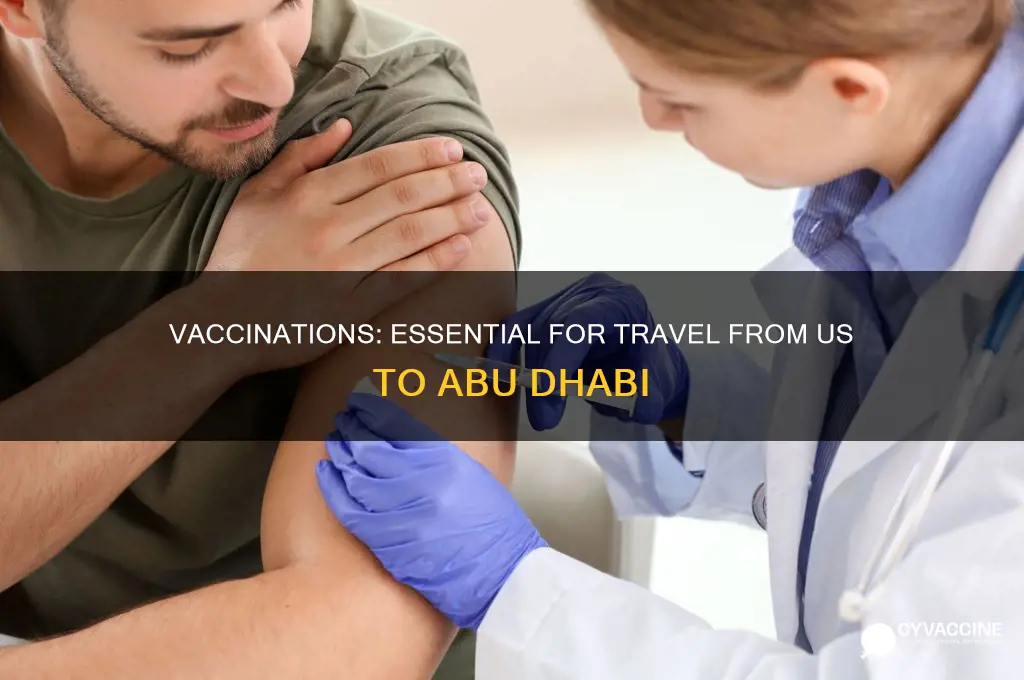 are vaccinations reauired when leaving the us for abudhabi