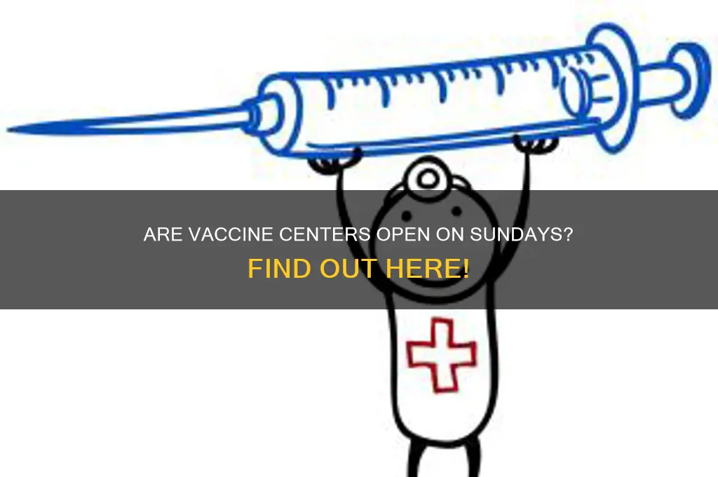 are vaccine centers open on sunday