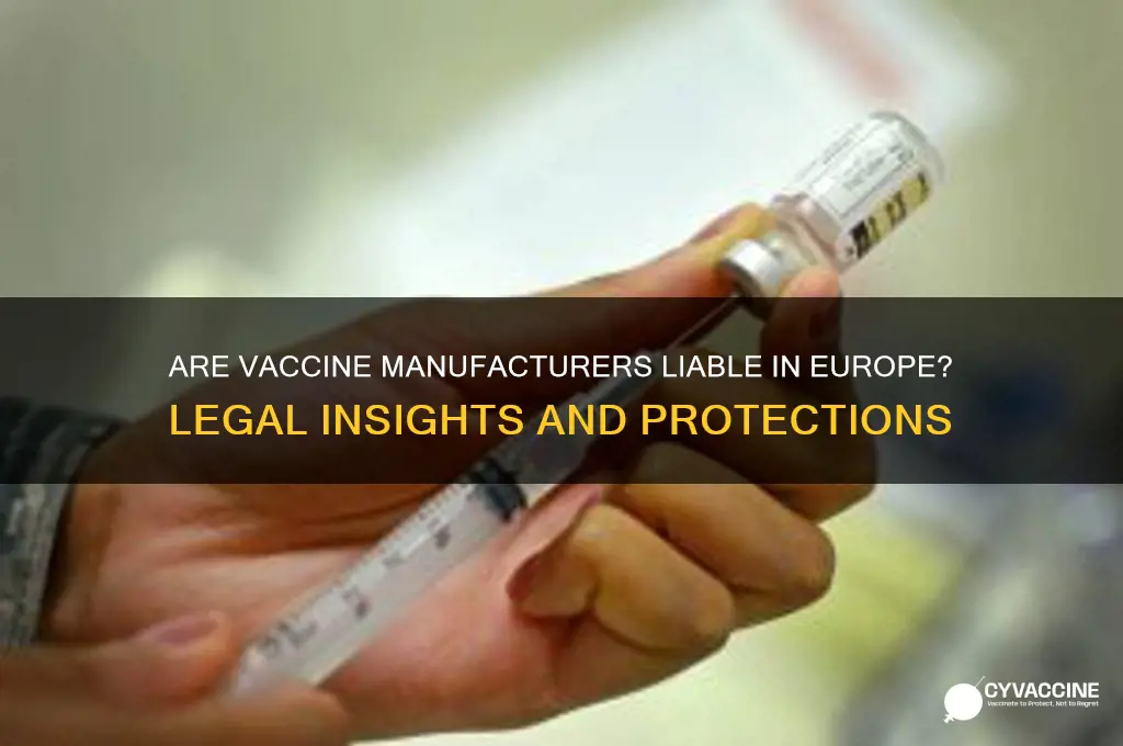 are vaccine manufacturers liable in europe
