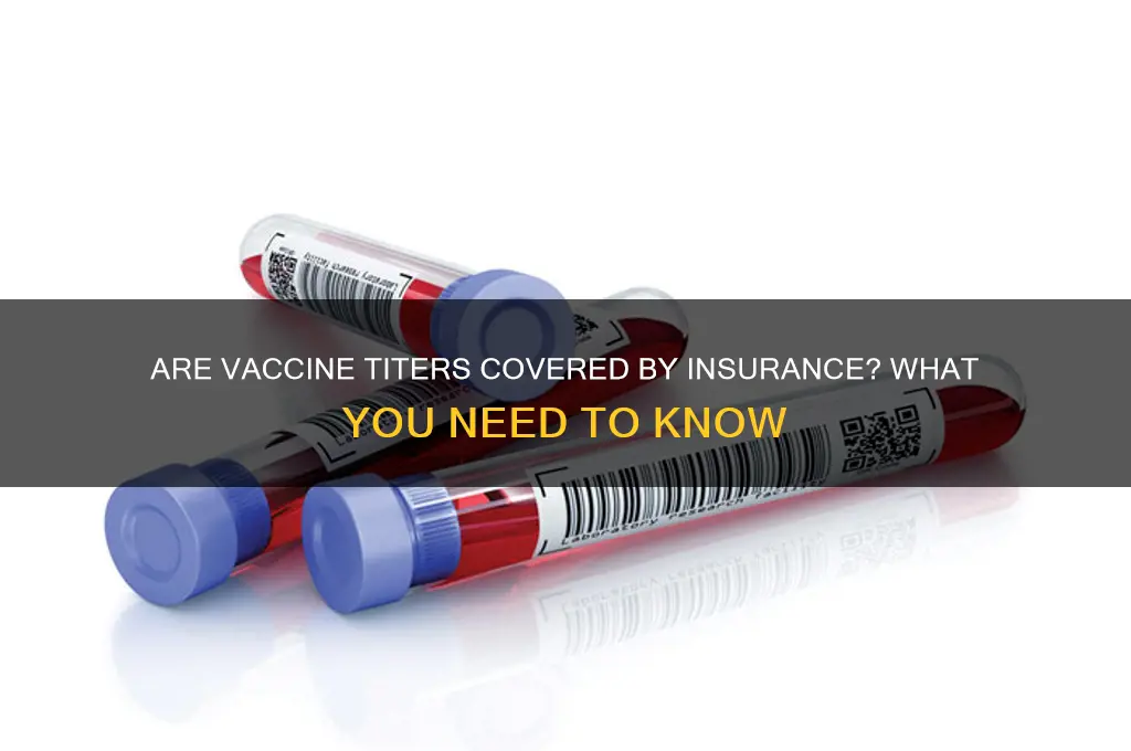are vaccine titers covered by insurance