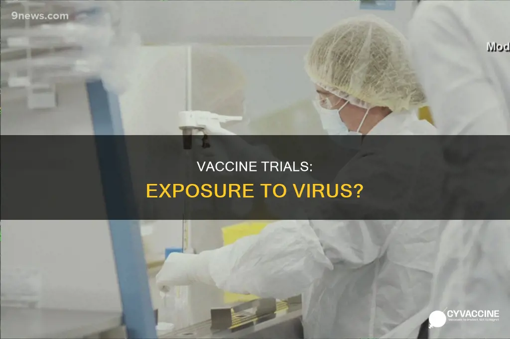 are vaccine trial participants exposed to the virus