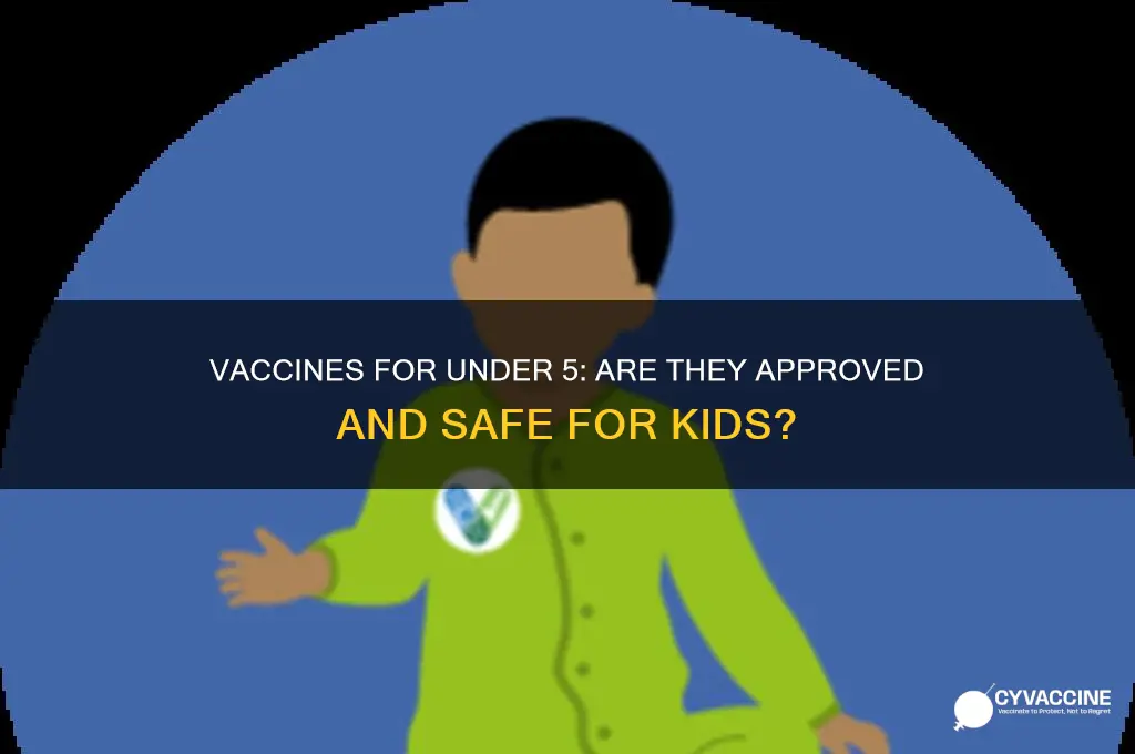 are vaccines approved for under 5