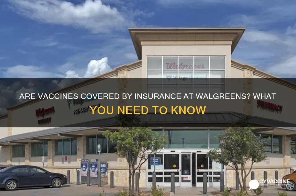 are vaccines covered by insurance walgreens