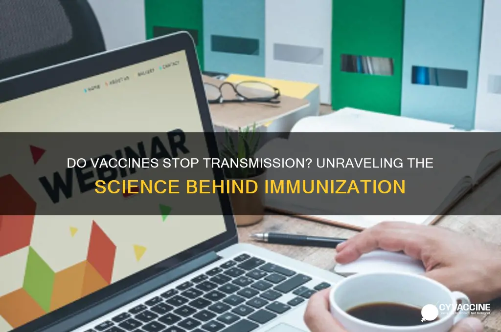 are vaccines designed to prevent transmission