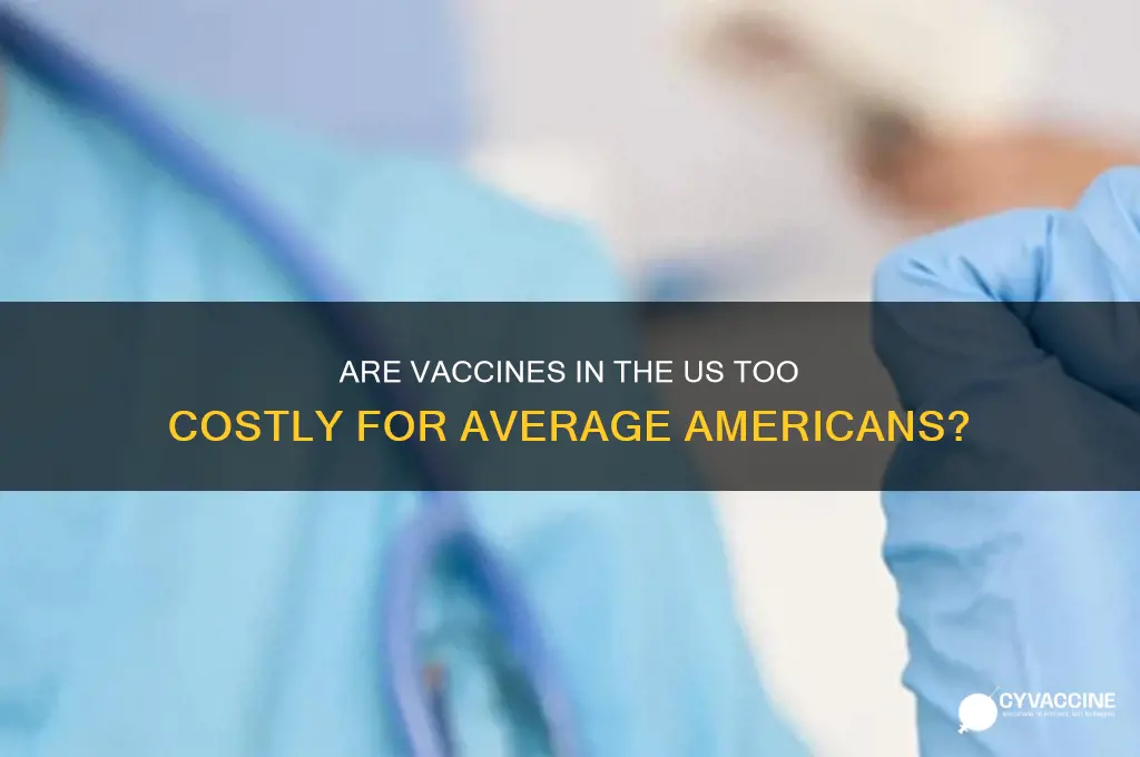 are vaccines expensive in the us
