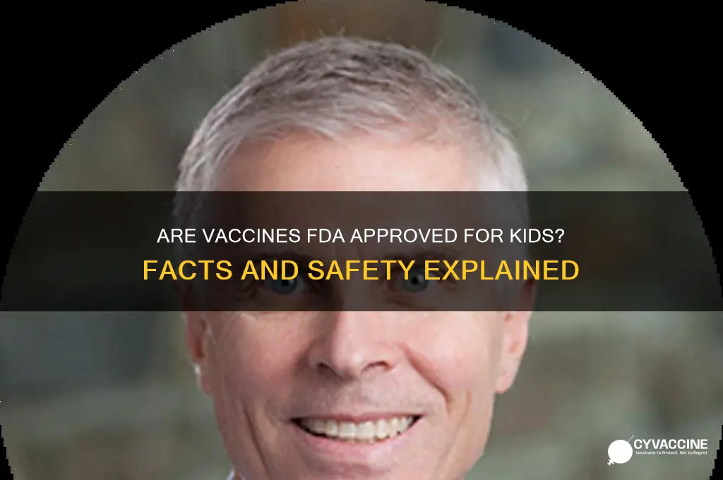 are vaccines fda approved for kids