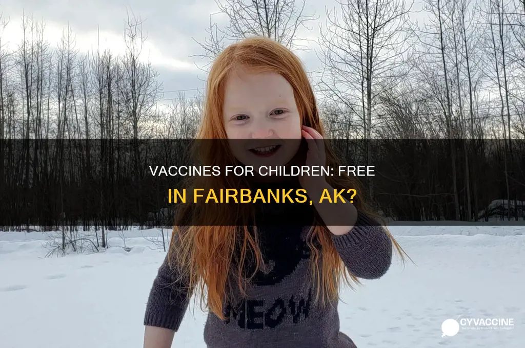 are vaccines free for children in fairbanks ak