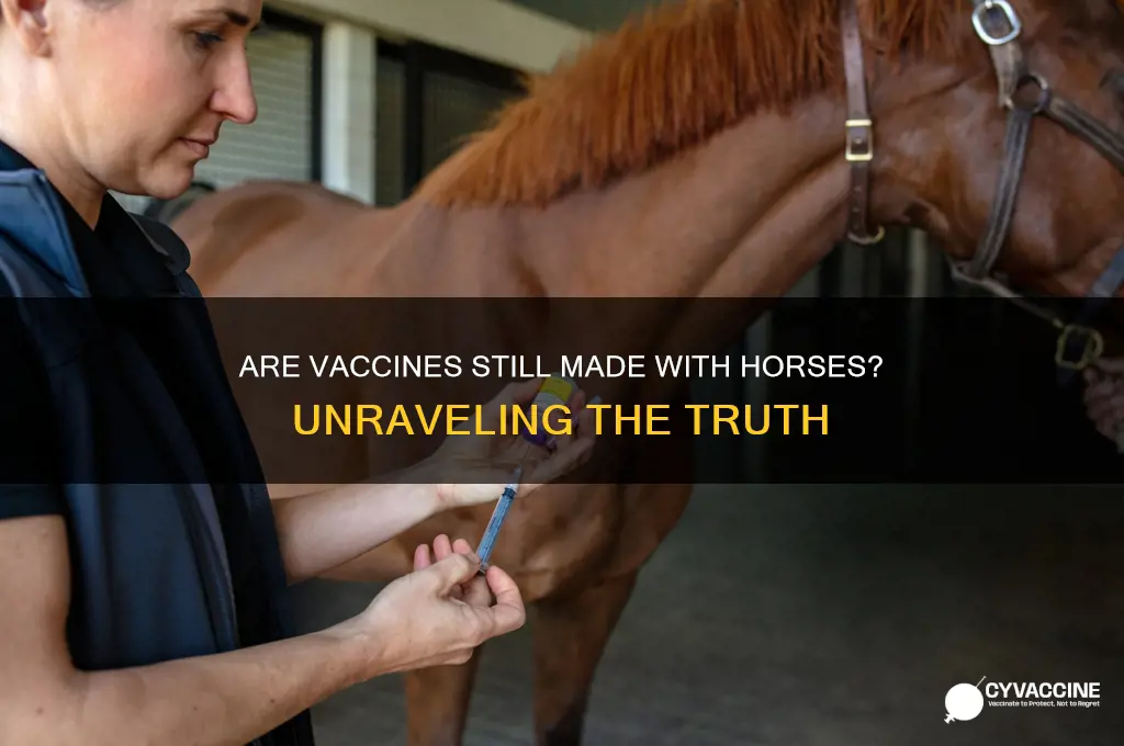 are vaccines still made with horses
