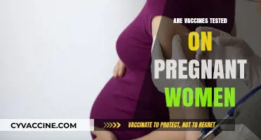 Are Vaccines Tested on Pregnant Women? Uncovering the Facts