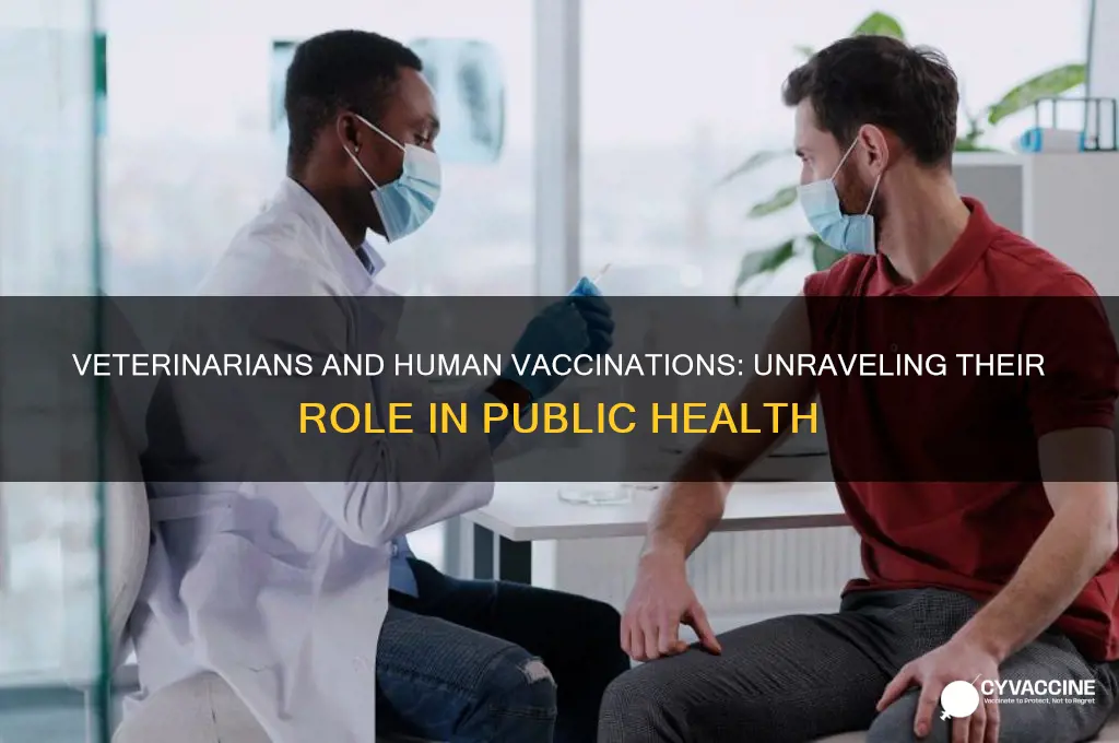 are veterinarians involved in human vaccinations