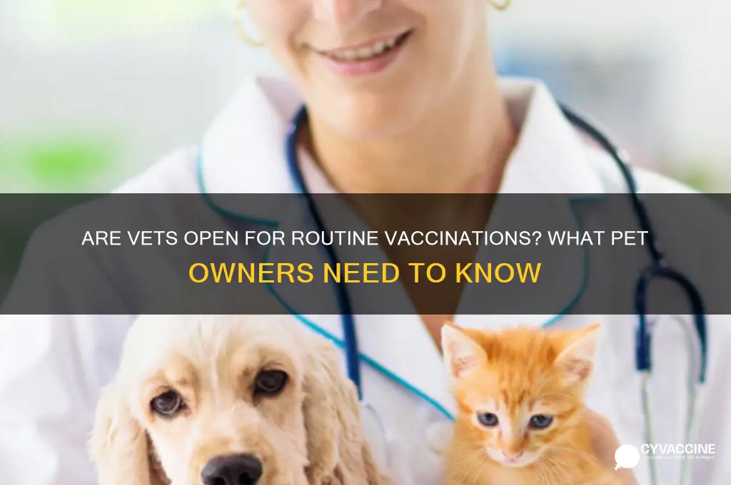are vets open for routine vaccinations