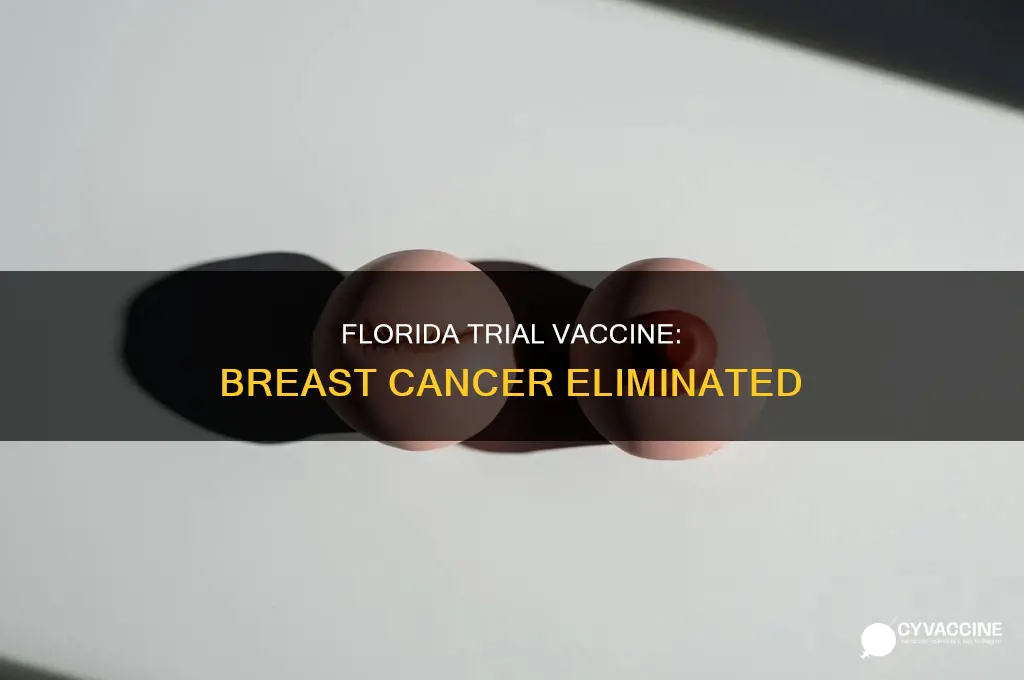 did a trial vaccine wipes out breast cancer in florida