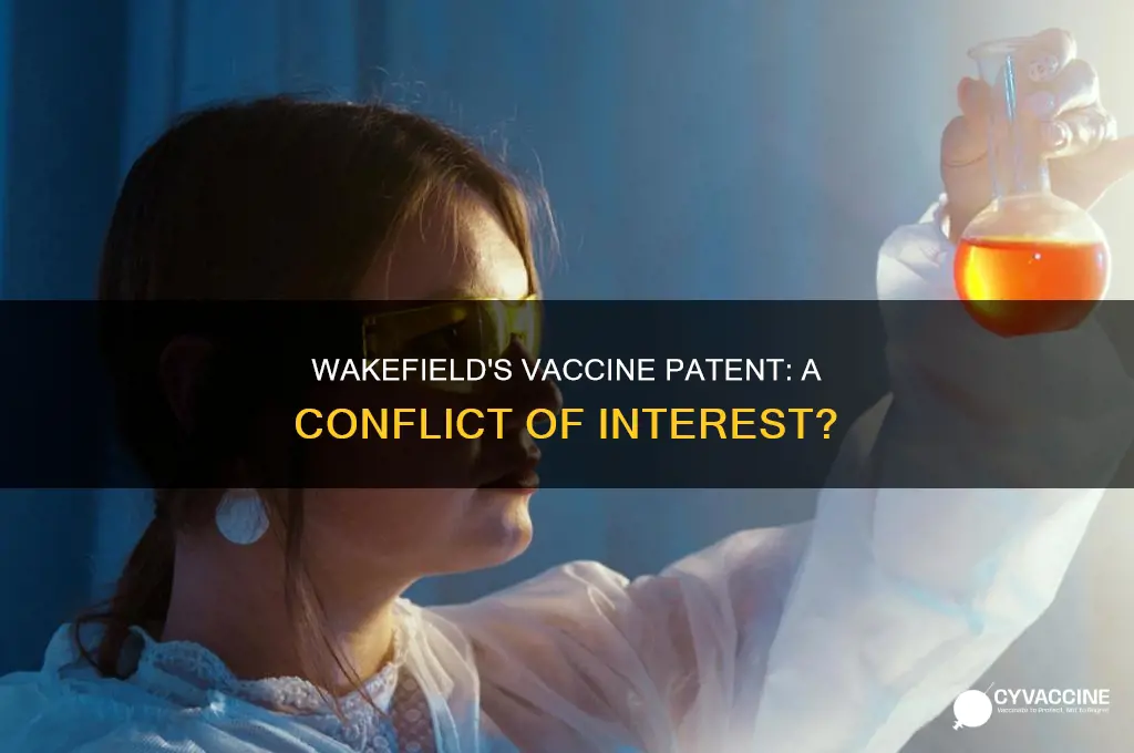 did andrew wakefield have a patent for another vaccine