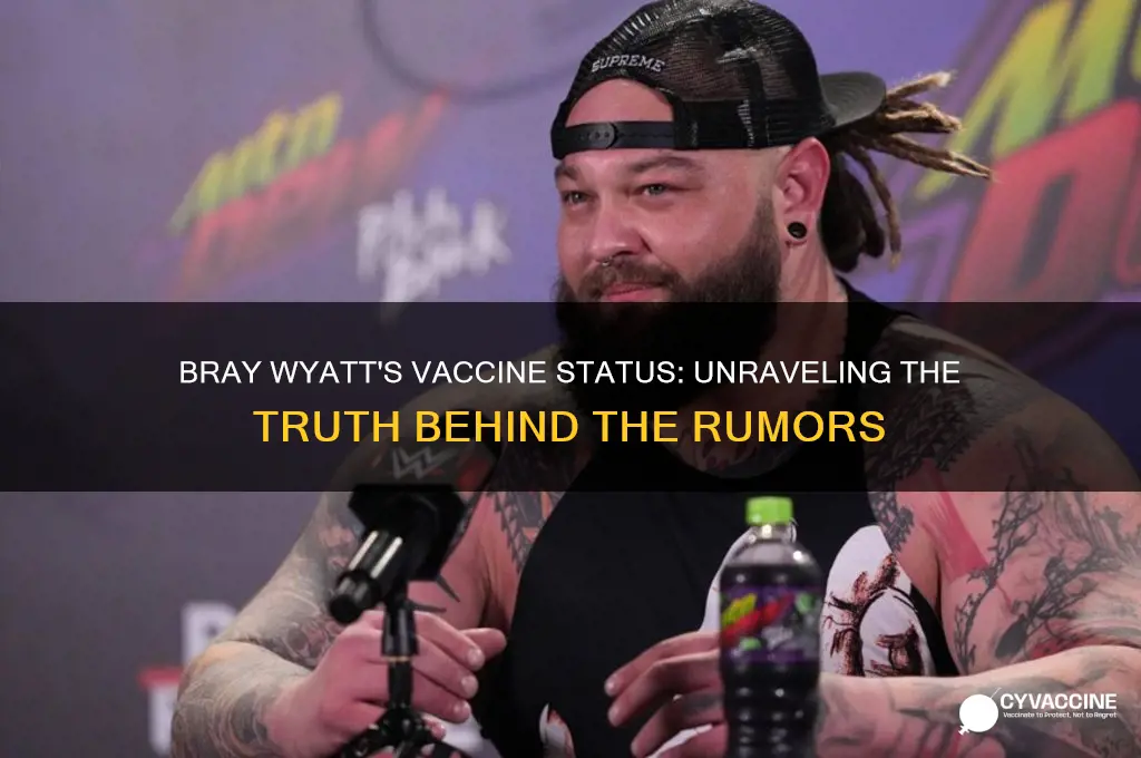 did bray wyatt have the vaccine