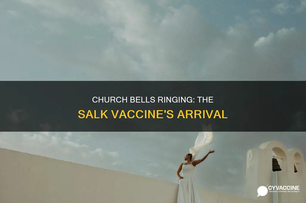 did church bells ring to announce the salk vaccine
