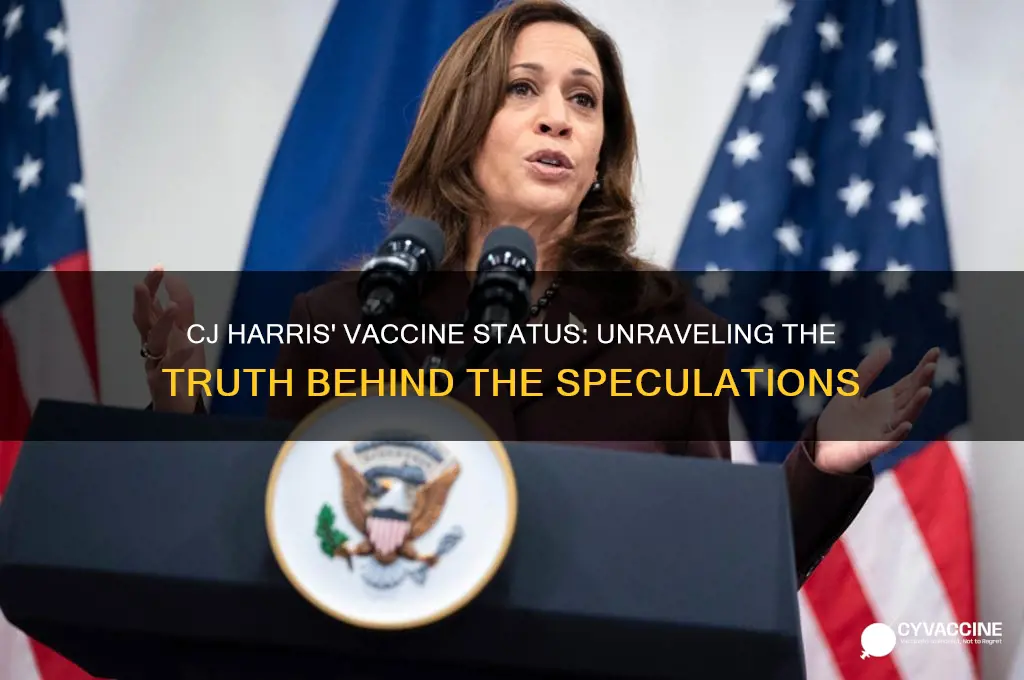 did cj harris have the vaccine
