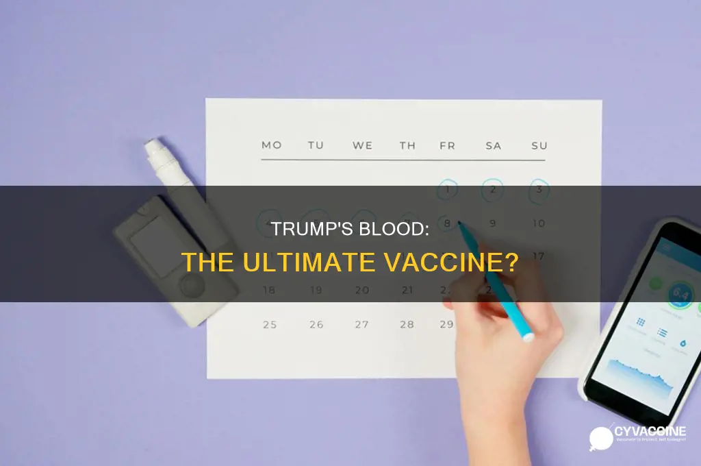 did donald trump say his blood is the vaccine