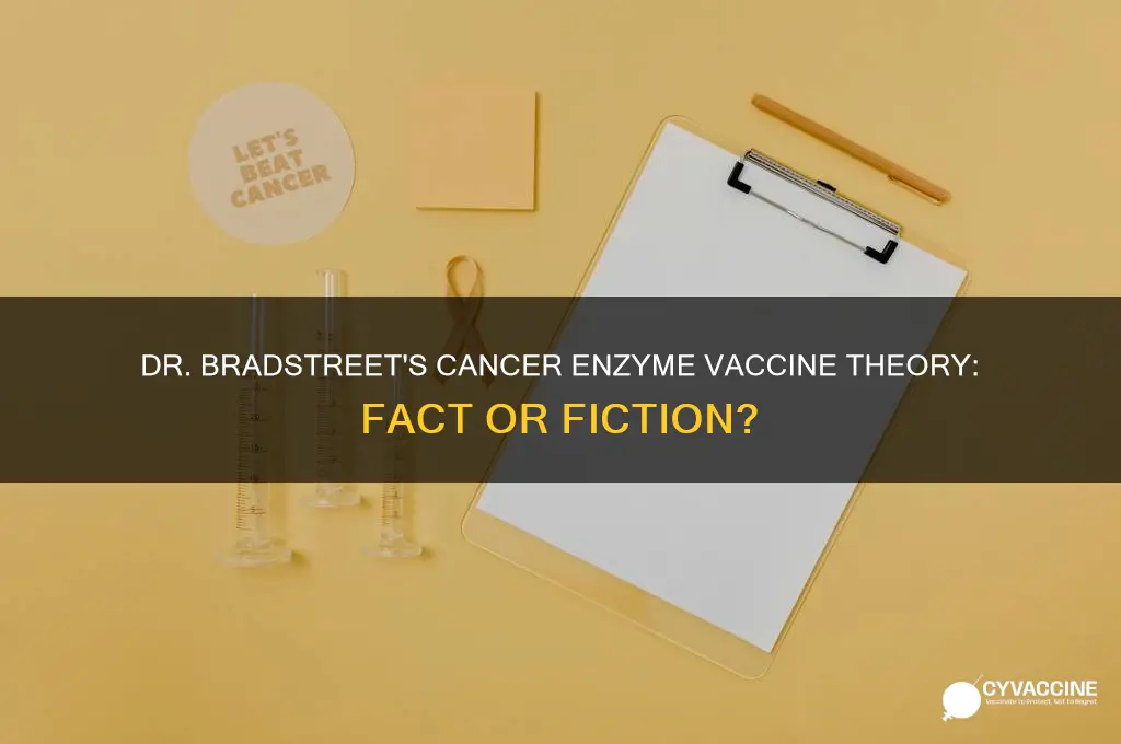 did dr james bradstreet finf cancer enzymes in vaccines