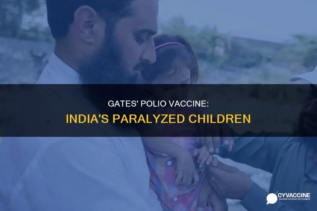 did gates polio vaccine paralyze kids in india