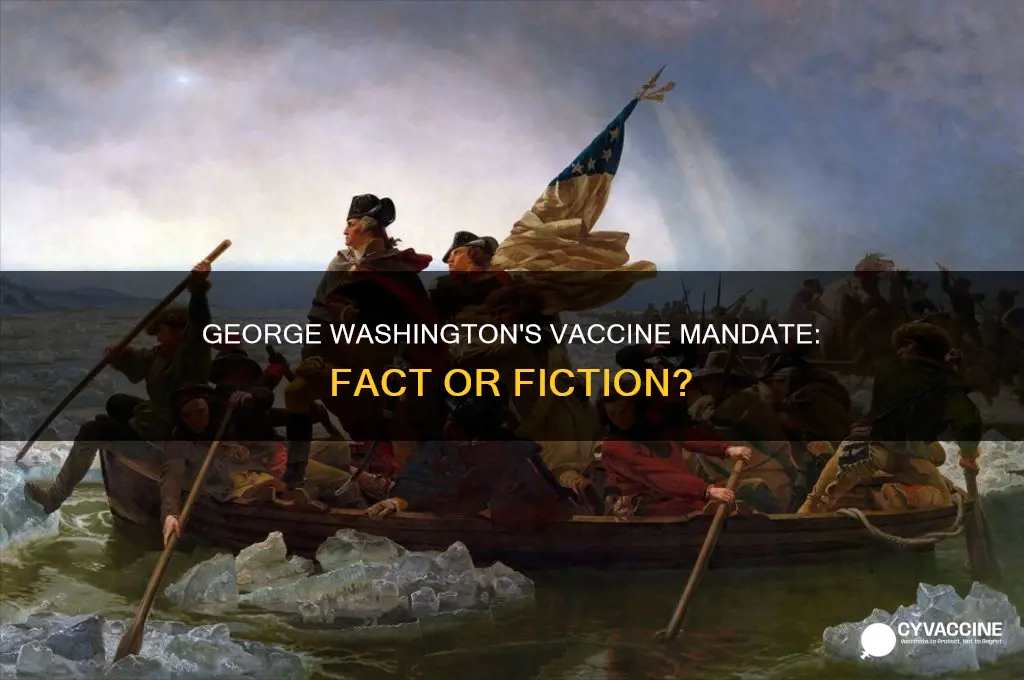 did george washington force a vaccine