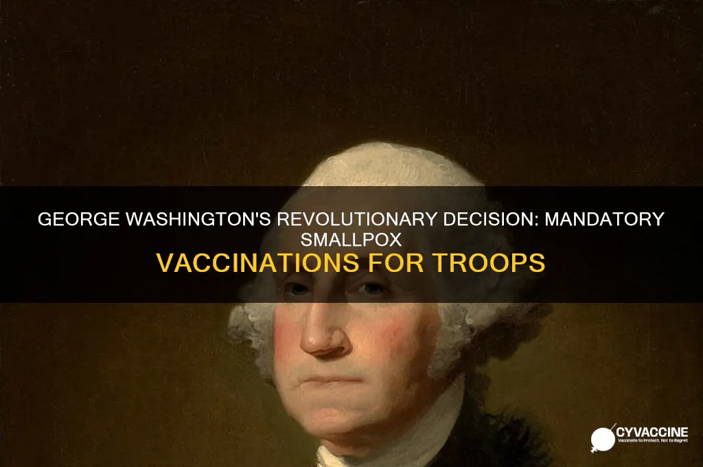 did george washington mandatory smallpox vaccinations