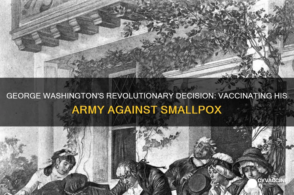 did george washington vaccinate his army
