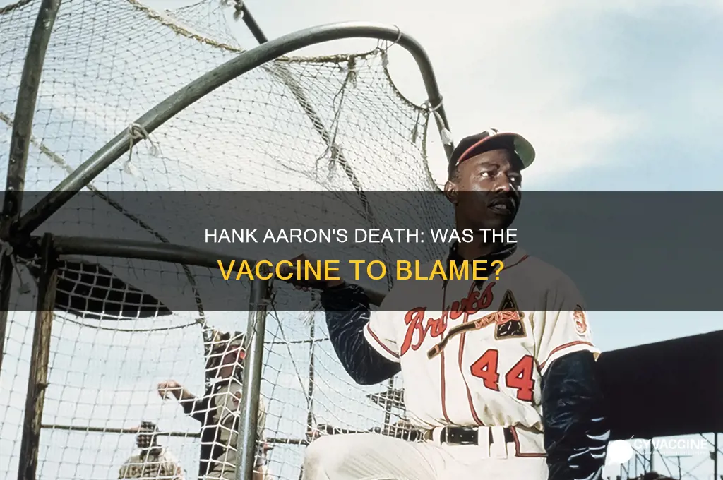 did hank aaron die after receiving the vaccine