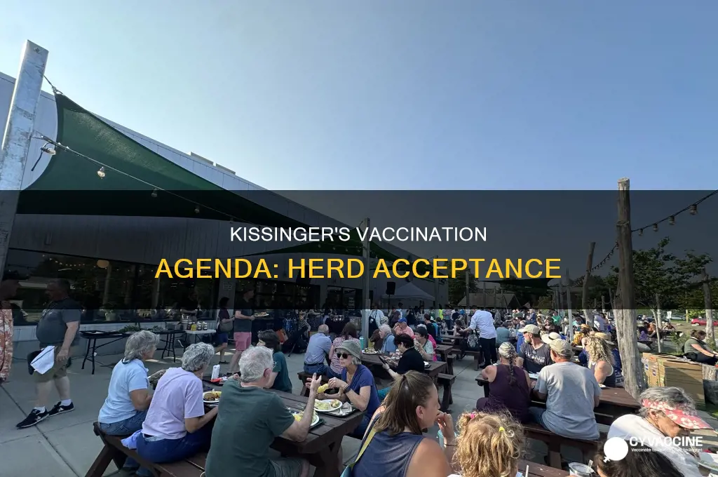 did henry kissinger say that once the herd accepts vaccinations