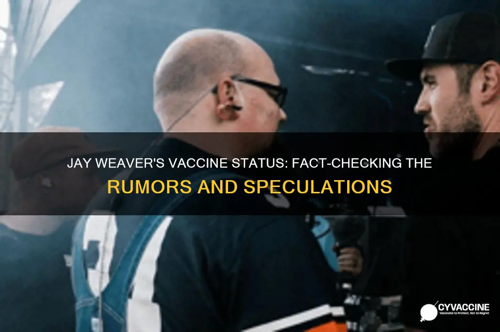 did jay weaver have the vaccine