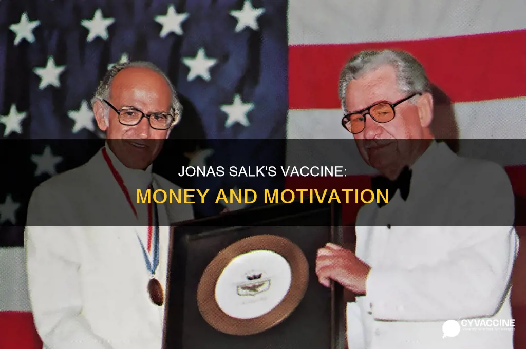 did jinas salk receive money for his vaccine