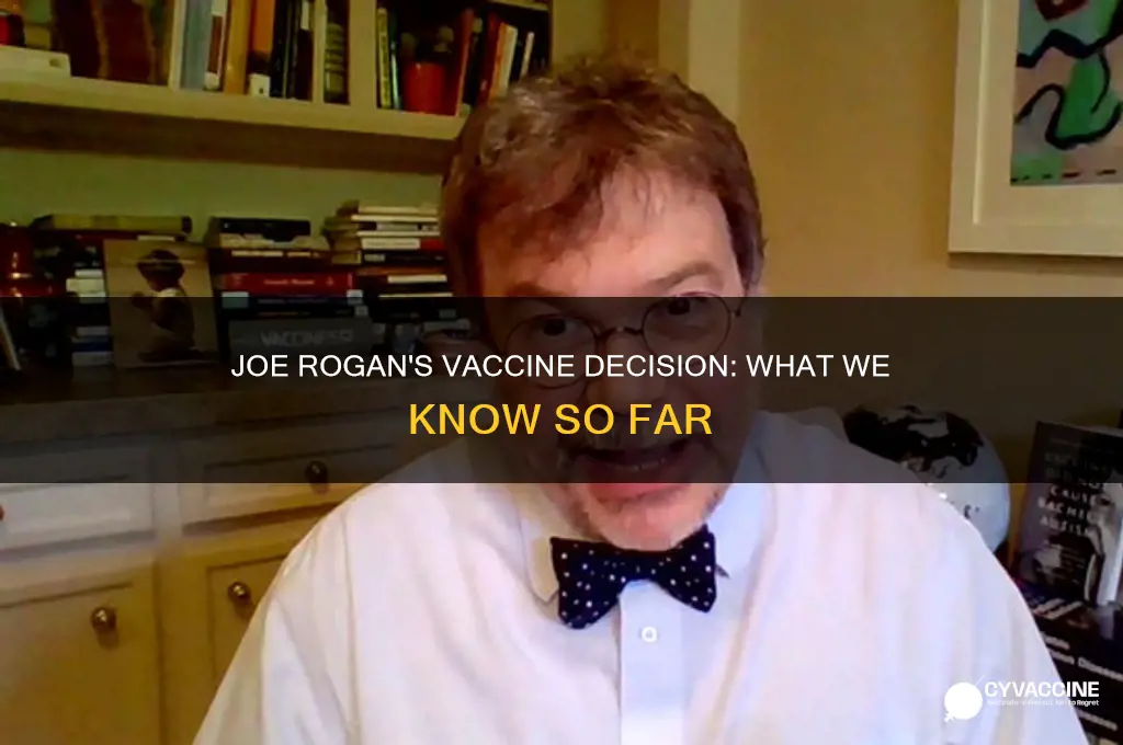 did joe rogan have the vaccine