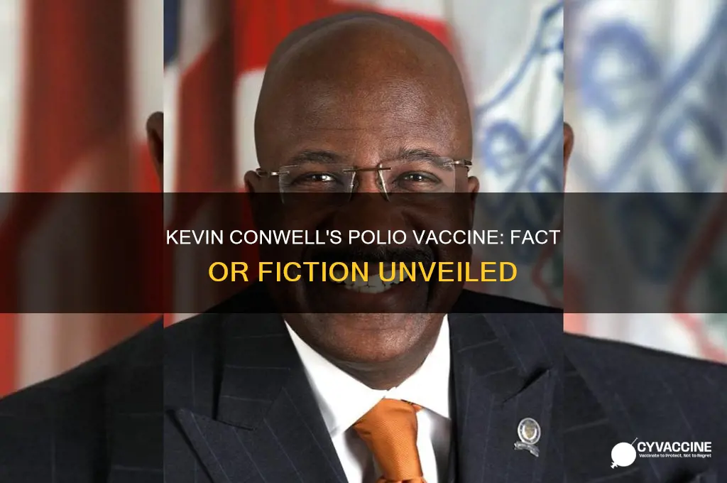 did kevin conwell have polio vaccine