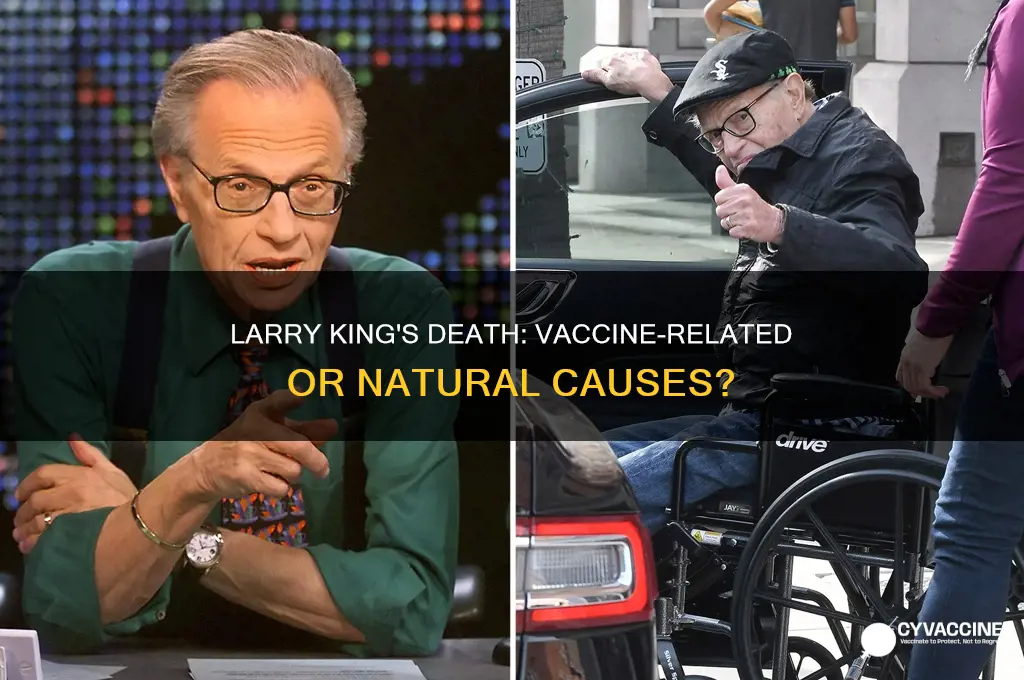 did larry king die from vaccine