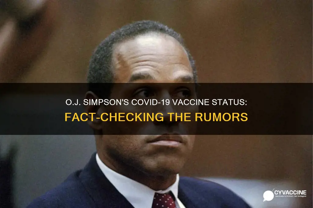 did oj simpson receive the vaccine