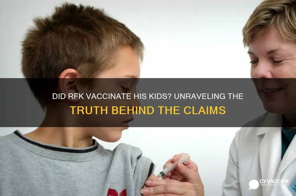 did rfk vaccinate his own children