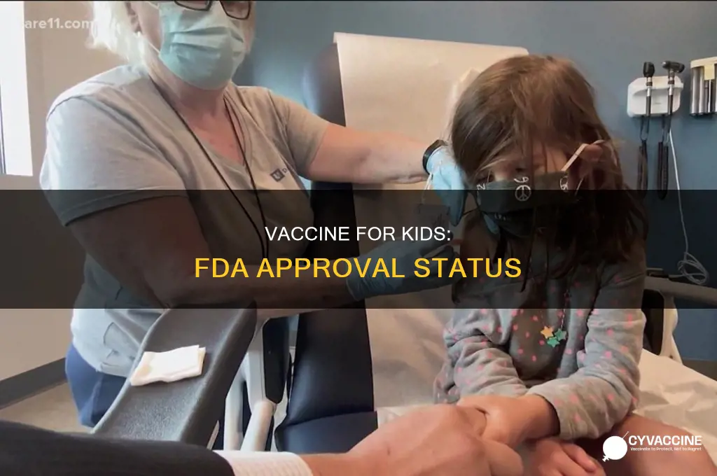 did the fda approve the vaccine for kids