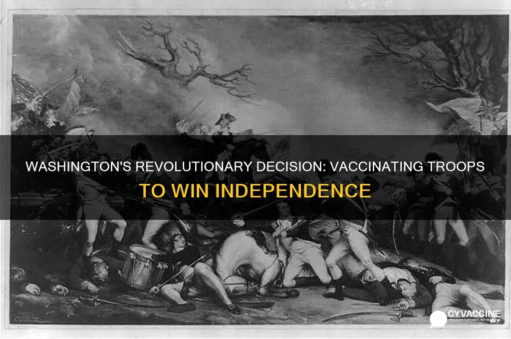 did washington have his troops vaccinated