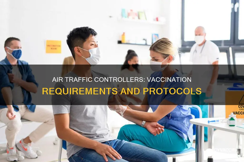 do air traffic controllers have to be vaccinated