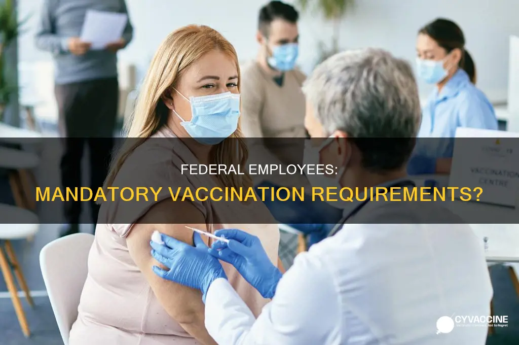 do all federal employees have to be vaccinated