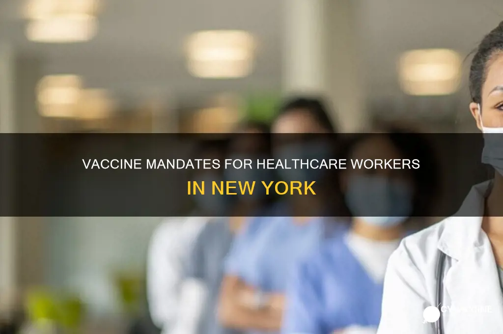 do all healthcare workers have to be vaccinated in ny