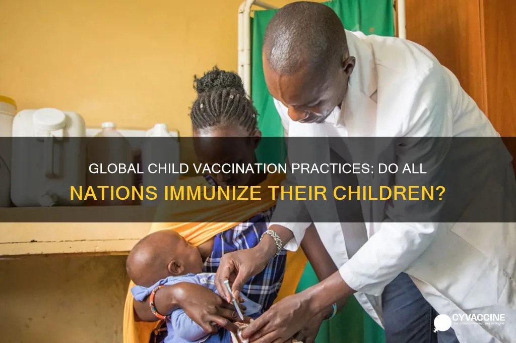 do all nations vaccinate thier childrne